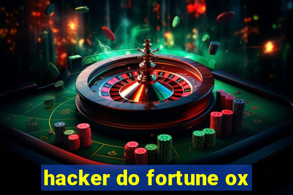 hacker do fortune ox